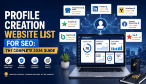 Read more about the article Profile Creation Website List for SEO | The Complete Guide
